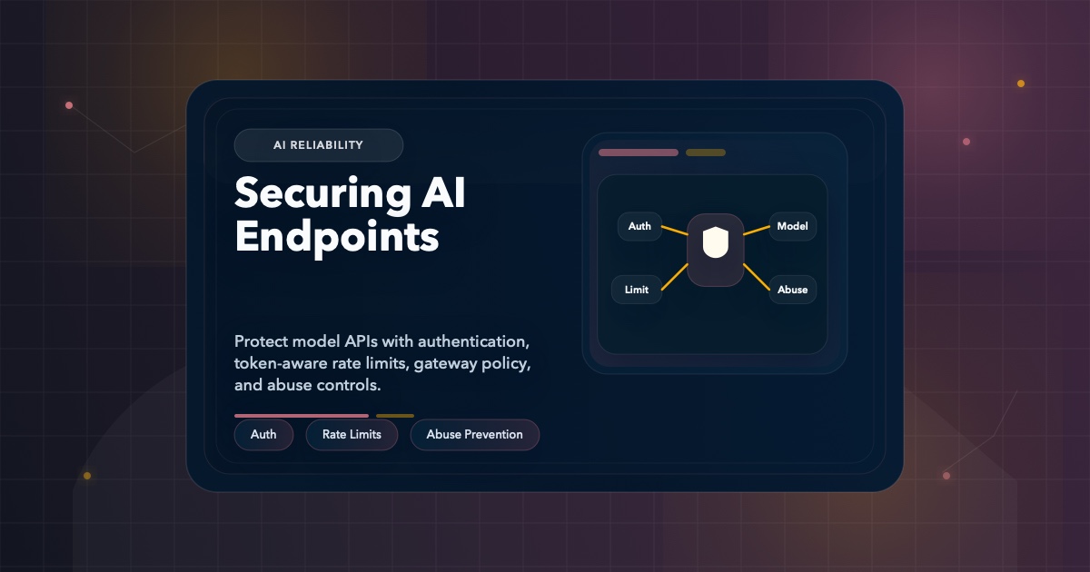 Securing AI Endpoints: Authentication, Rate Limiting, and Abuse Prevention